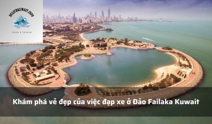 Khám phá vẻ đẹp của việc đạp xe ở Đảo Failaka Kuwait