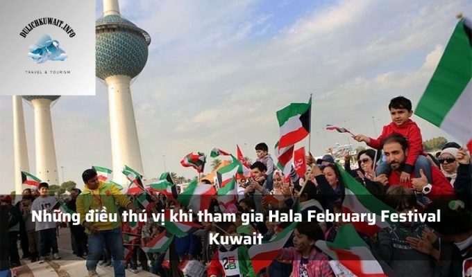 Những điều thú vị khi tham gia Hala February Festival Kuwait